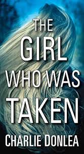 The Girl who was Taken - Charlie Donlea