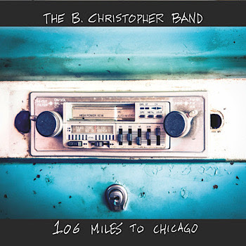 106 Mile to Chicagp The B Christopher Band