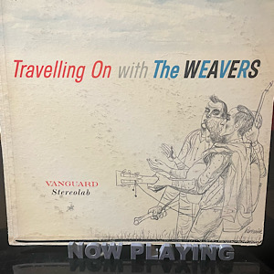Traveling on with The Weavewrs sent me further down the folk music rabbit hole